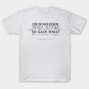 He is No Fool T-Shirt